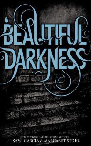 [Beautiful Creatures 02] • Caster Chronicles 02 - Beautiful Darkness